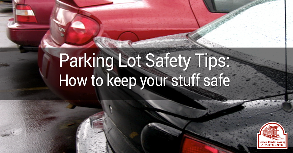 parking lot safety tips | Willow Creek Apartments Fort Wayne