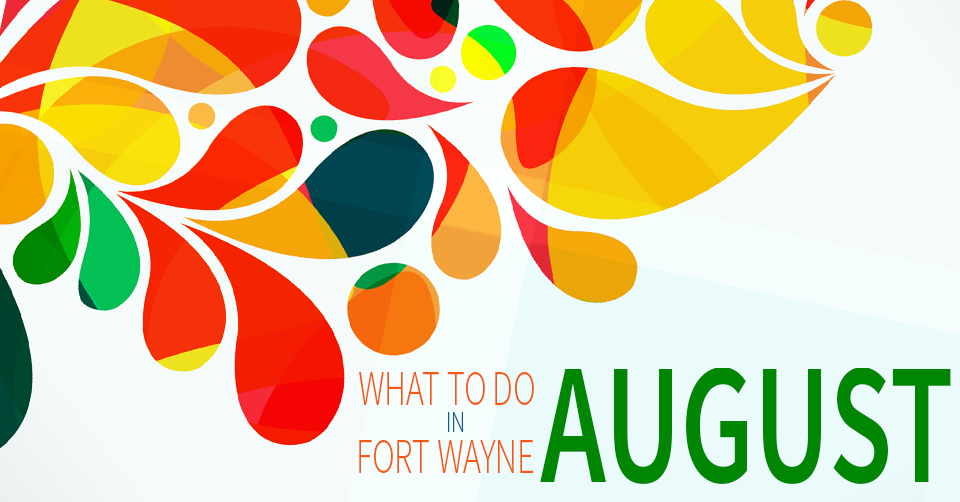 august events in fort wayne