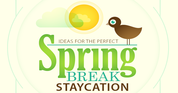 spring break staycation ideas in fort wayne