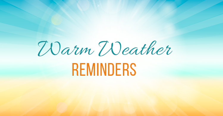 warm weather reminders for residents