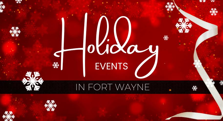 Holiday Events in Fort Wayne